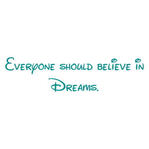 everyone should believe in dreams quote SVG PNG design with bold lettering, an uplifting message