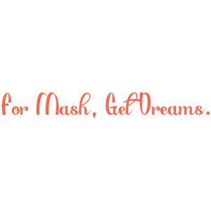 for mash get dreams quote SVG PNG design with bold lettering