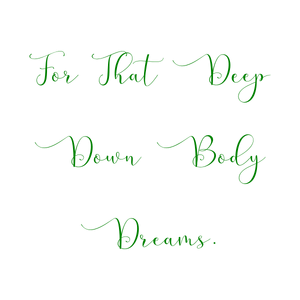 for that deep down body dreams quote SVG PNG design with bold lettering