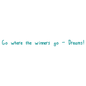 go where the winners dreams quote SVG PNG design with bold lettering, an uplifting message