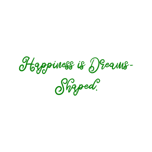 happiness is dreams shaped quote SVG PNG design with an uplifting message