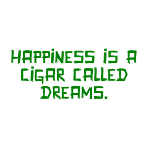 happiness is a cigar called dreams quote SVG PNG design with bold lettering, an uplifting message