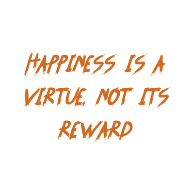happiness is a virtue not its reward quote SVG PNG design