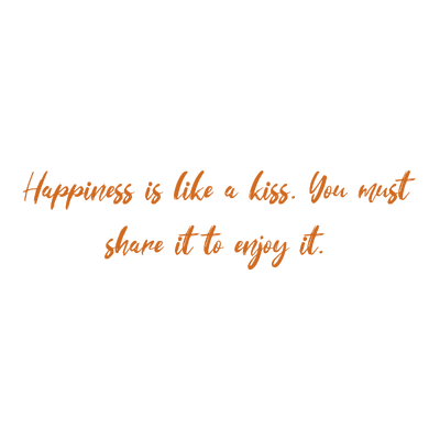 happiness is like a kiss you must share it to enjoy quote SVG PNG design with an uplifting message