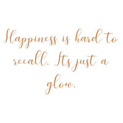 happiness is hard to recall its just a glow quote SVG PNG design with bold lettering