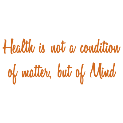 health is not a condition of matter but mind quote SVG PNG design with bold lettering, an uplifting message