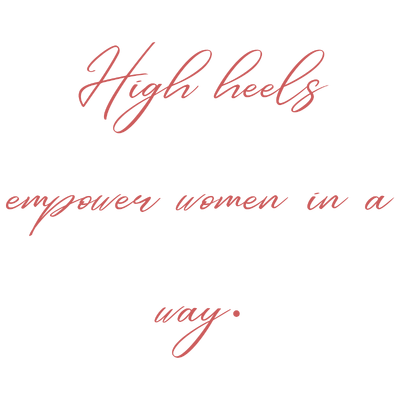 high heels empower women in a way quote SVG PNG design with bold lettering, an uplifting message