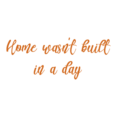 home wasn't built in a day quote SVG PNG design