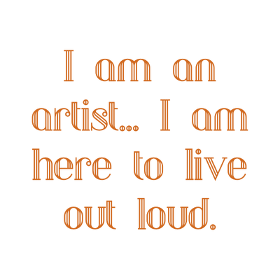 i am an artist here to live out loud quote SVG PNG design