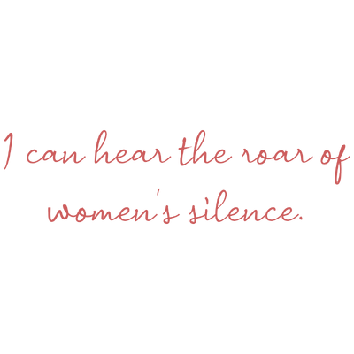 i can hear the roar of women's silence quote SVG PNG design with bold lettering