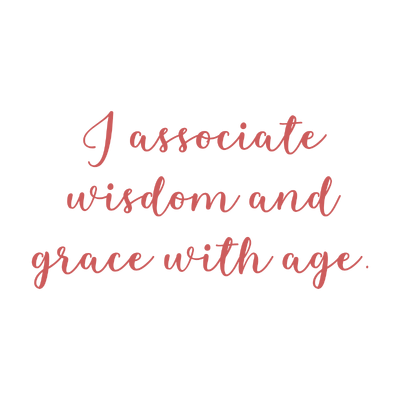 i associate wisdom and grace with age quote SVG PNG design with an uplifting message