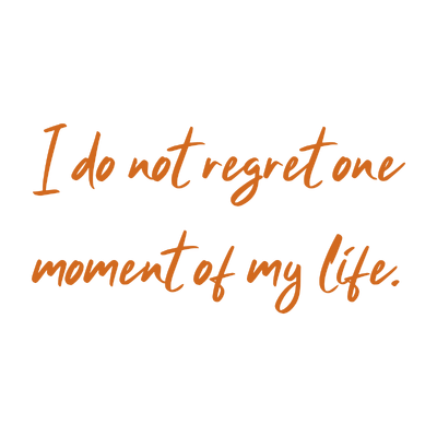 i do not regret one moment of my life quote SVG PNG design with an uplifting message