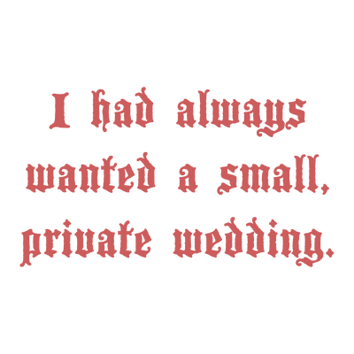 i had always wanted a small private wedding quote SVG PNG design with bold lettering