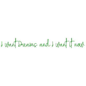 i want dreams and it now quote SVG PNG design with bold lettering