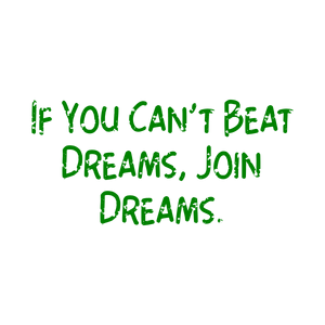 if you can't beat dreams join quote SVG PNG design with bold lettering, an uplifting message