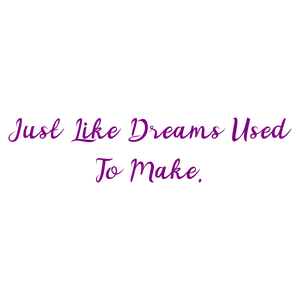 just like dreams used to make quote SVG PNG design