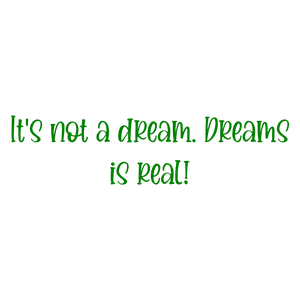 it's not a dream is real vnzyu3n45cp quote SVG PNG design with bold lettering, an uplifting message