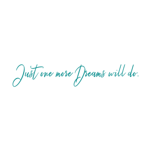 just one more dreams will do quote SVG PNG design with hand-drawn style, an uplifting message