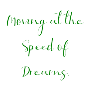 moving at the speed of dreams quote SVG PNG design