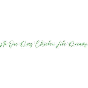 no one does chicken like dreams quote SVG PNG design with bold lettering, an uplifting message