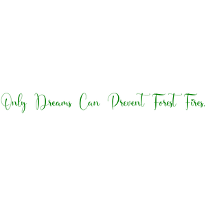 only dreams can prevent forest fires quote SVG PNG design
