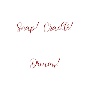 snap crackle dreams quote SVG PNG design with bold lettering