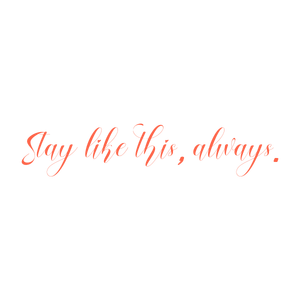 stay like this always quote SVG PNG design with bold lettering, an uplifting message