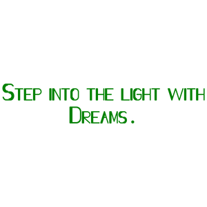 step into the light with dreams quote SVG PNG design with bold lettering, an uplifting message