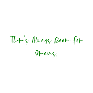 there's always room for dreams quote SVG PNG design with an uplifting message