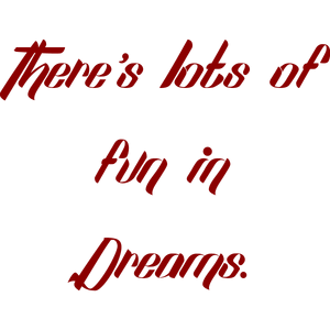 there's lots of fun in dreams quote SVG PNG design with bold lettering, an uplifting message