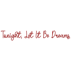 tonight let it be dreams quote SVG PNG design