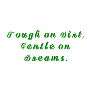 tough on dirt gentle dreams quote SVG PNG design