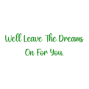 we'll leave the dreams on for you quote SVG PNG design with an uplifting message