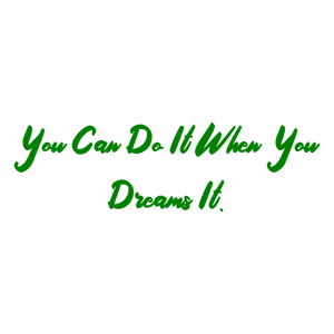 you can do it when dreams quote SVG PNG design with an uplifting message