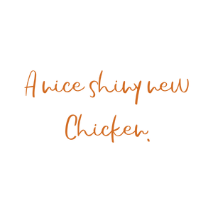a nice shiny new chicken quote SVG PNG design