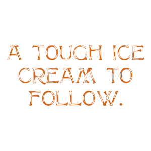 a tough ice cream to follow quote SVG PNG design