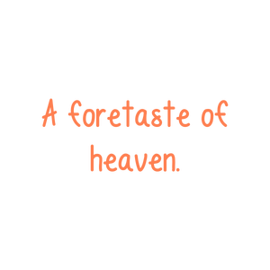 a foretaste of heaven quote SVG PNG design with an uplifting message