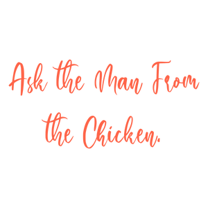 ask the man from chicken quote SVG PNG design with an uplifting message