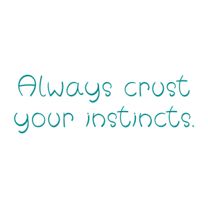 always crust your instincts quote SVG PNG design