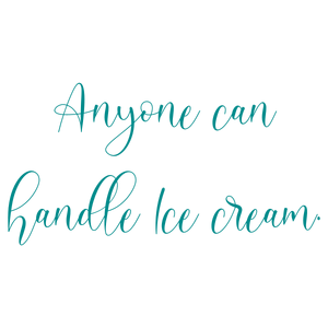anyone can handle ice cream quote SVG PNG design