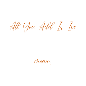 all you add is ice cream quote SVG PNG design with bold lettering