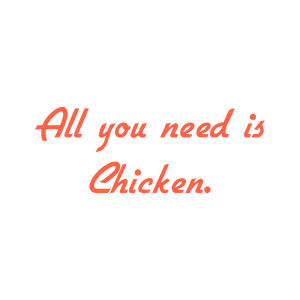 all you need is chicken quote SVG PNG design