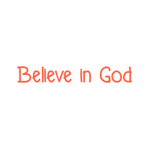 believe in god quote SVG PNG design with hand-drawn style, an uplifting message
