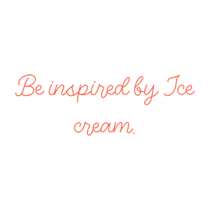 be inspired by ice cream quote SVG PNG design with an uplifting message