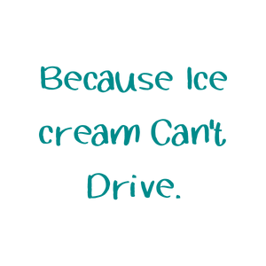 because ice cream can't drive quote SVG PNG design with hand-drawn style
