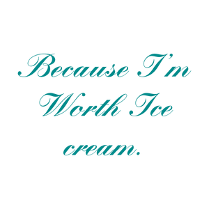 because i'm worth ice cream quote SVG PNG design