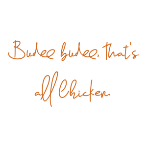 budee that's all chicken quote SVG PNG design with an uplifting message