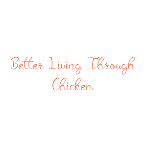 better living through chicken quote SVG PNG design