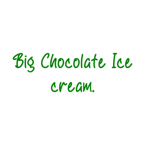 big chocolate ice cream quote SVG PNG design with hand-drawn style, bold lettering