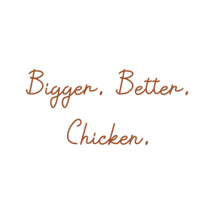 bigger better chickenixju4ch0z2p quote SVG PNG design with hand-drawn style
